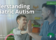comprender el autismo pediátrico - padre e hijo